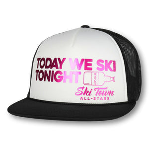 TODAY WE SKI, TONIGHT WHISKY